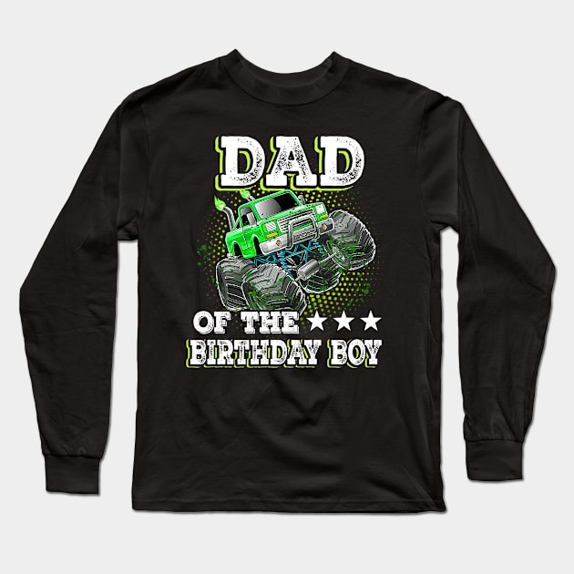 Dad of the Birthday Boy Monster Truck Birthday Long Sleeve T-Shirt by Tn Ole